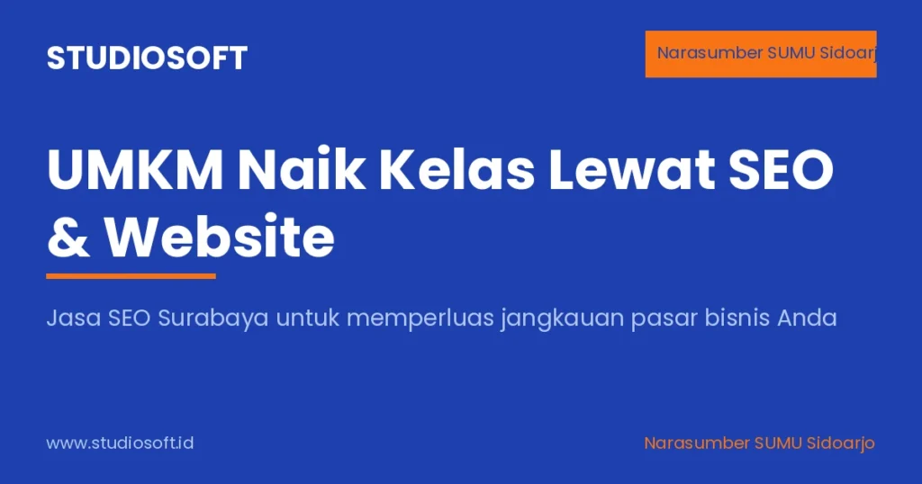 StudioSoft narasumber Kopdar SUMU Sidoarjo jasa SEO Surabaya UMKM naik kelas