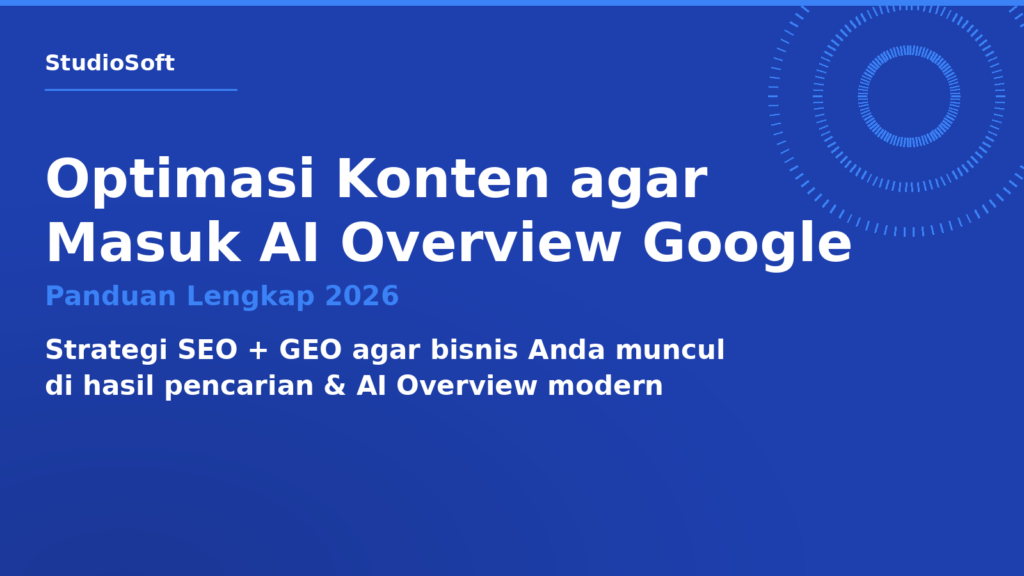 Optimasi konten AI Overview Google untuk SEO bisnis StudioSoft