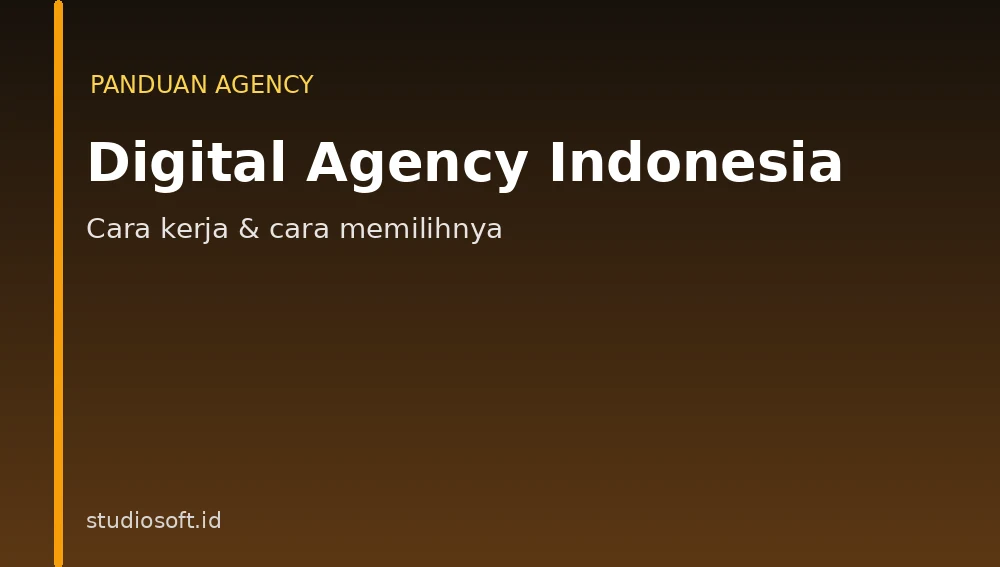 Digital agency Indonesia - panduan layanan, model kerja, dan cara memilih