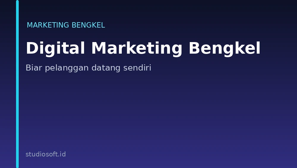 Digital marketing bengkel mobil - strategi mendatangkan pelanggan servis