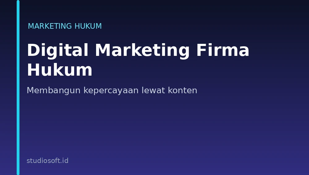 Digital marketing firma hukum - strategi konten dan kepercayaan klien