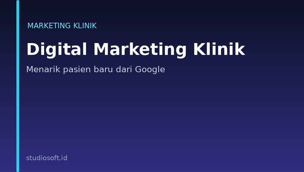 Jasa digital marketing klinik - strategi menarik pasien baru dari Google